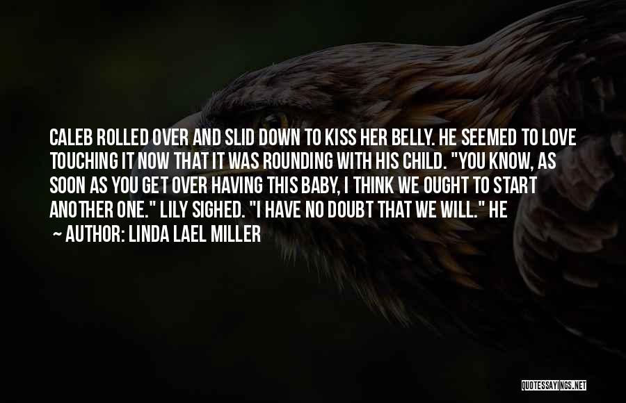 Baby In Belly Quotes By Linda Lael Miller