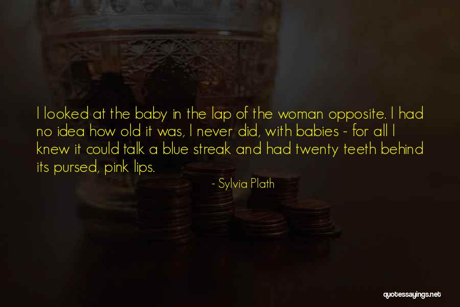 Baby In Lap Quotes By Sylvia Plath Baby In Lap Quotes By Sylvia Plath