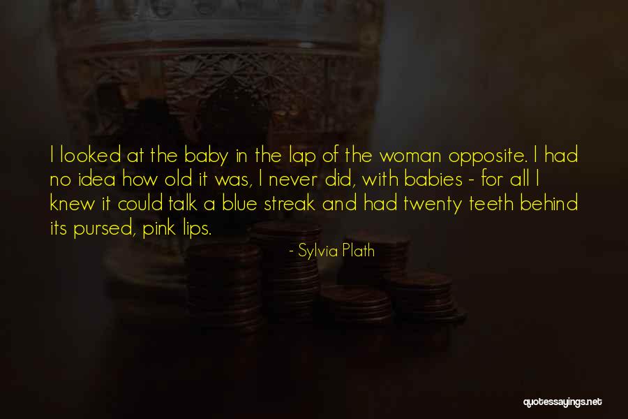 Baby In Lap Quotes By Sylvia Plath