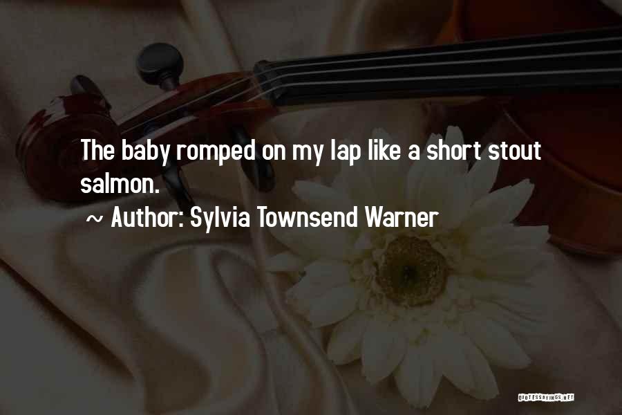 Baby In Lap Quotes By Sylvia Townsend Warner