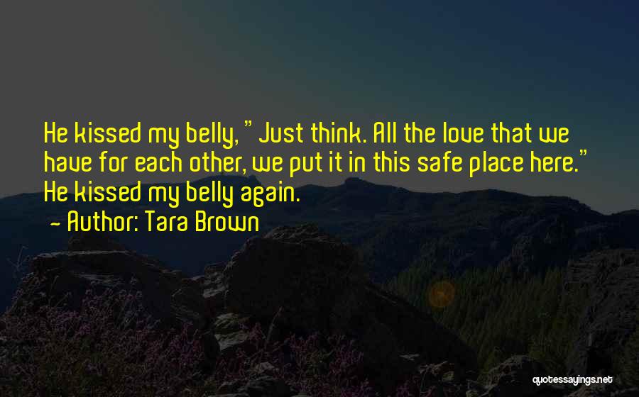 Baby In My Belly Quotes By Tara Brown