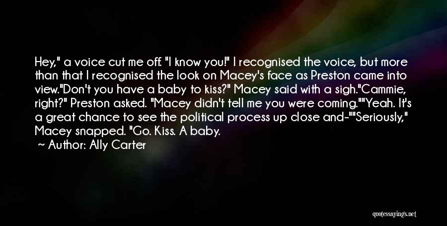 Baby It's Me And You Quotes By Ally Carter