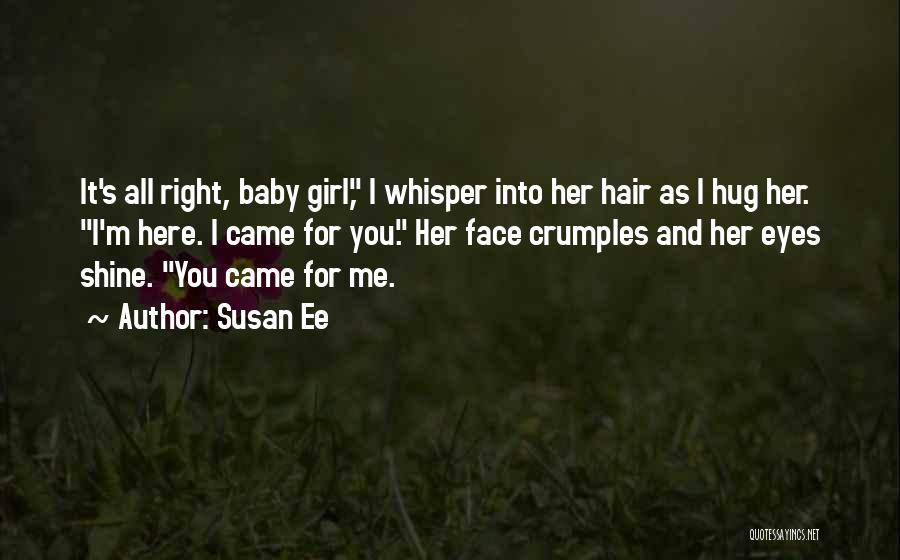 Baby It's Me And You Quotes By Susan Ee