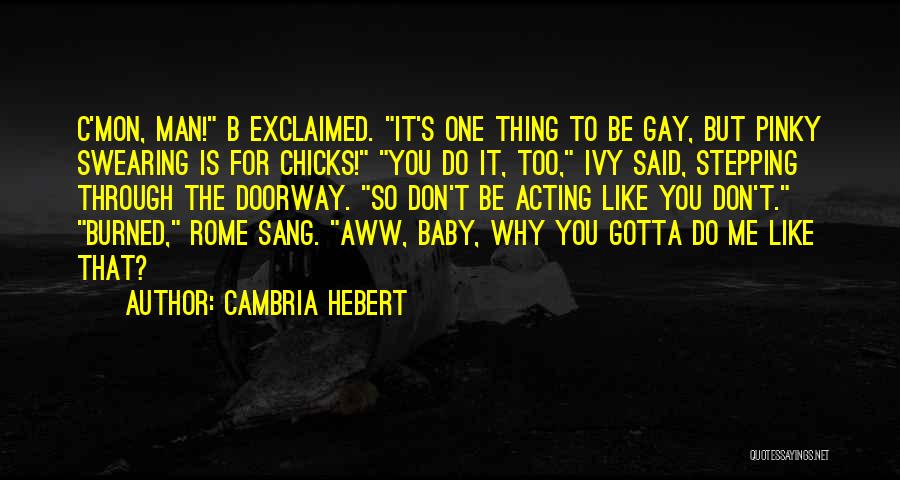 Baby It's You Quotes By Cambria Hebert