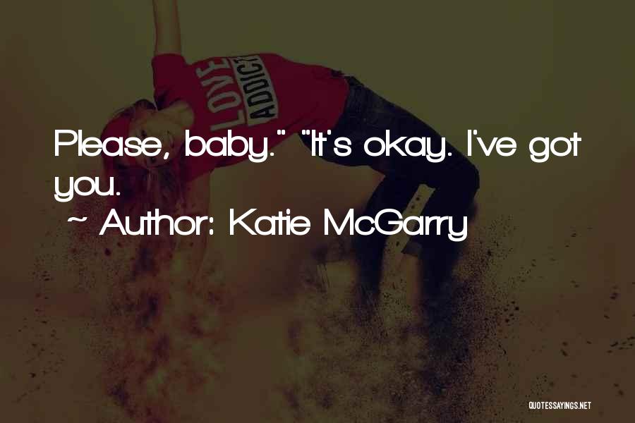 Baby It's You Quotes By Katie McGarry