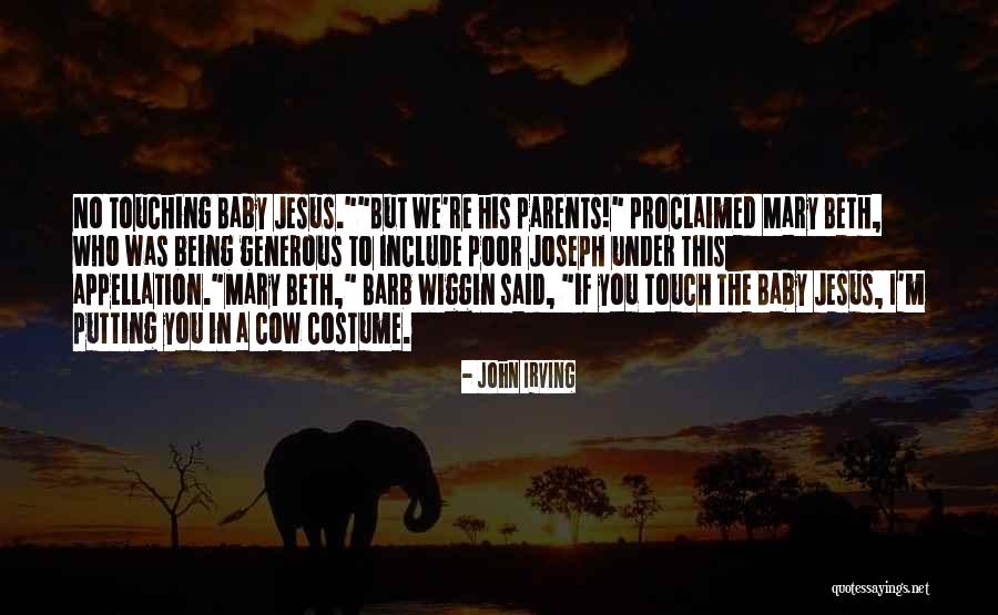 Baby Jesus Quotes By John Irving Baby Jesus Quotes By John Irving