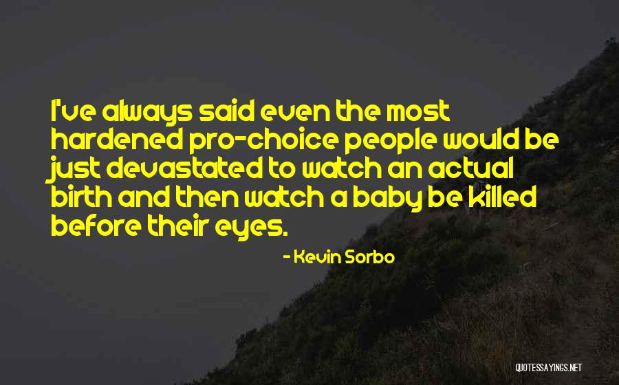 Baby Killed Quotes By Kevin Sorbo