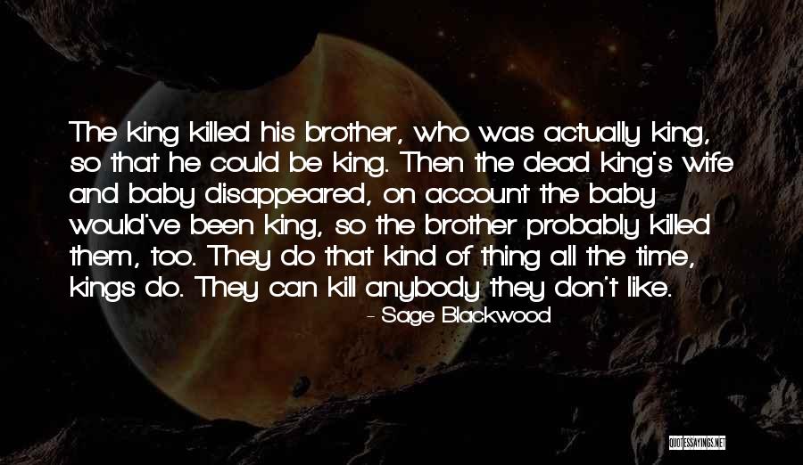 Baby King Quotes By Sage Blackwood Baby King Quotes By Sage Blackwood