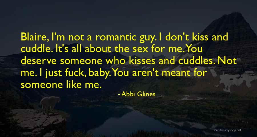 Baby Kiss Me Quotes By Abbi Glines