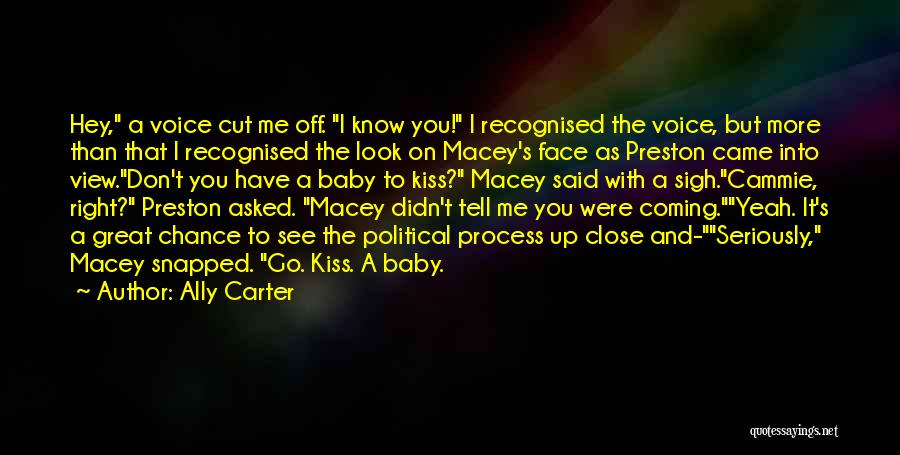 Baby Kiss Me Quotes By Ally Carter