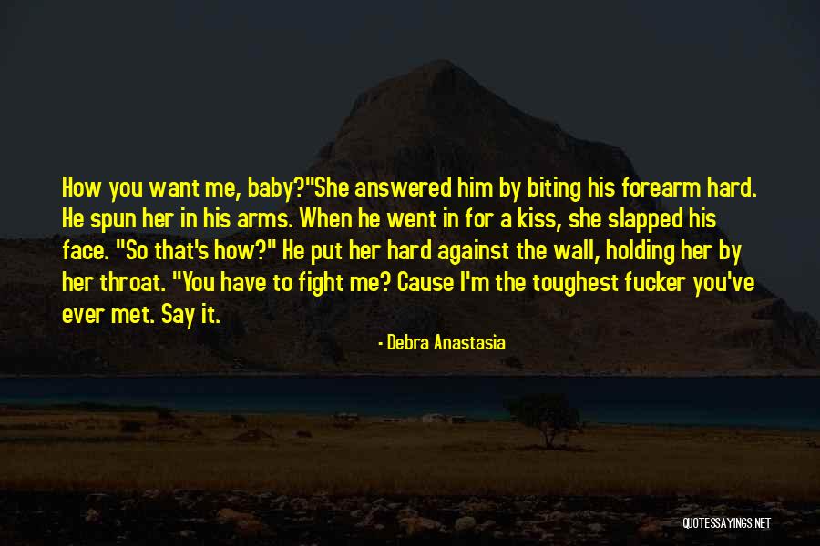 Baby Kiss Me Quotes By Debra Anastasia