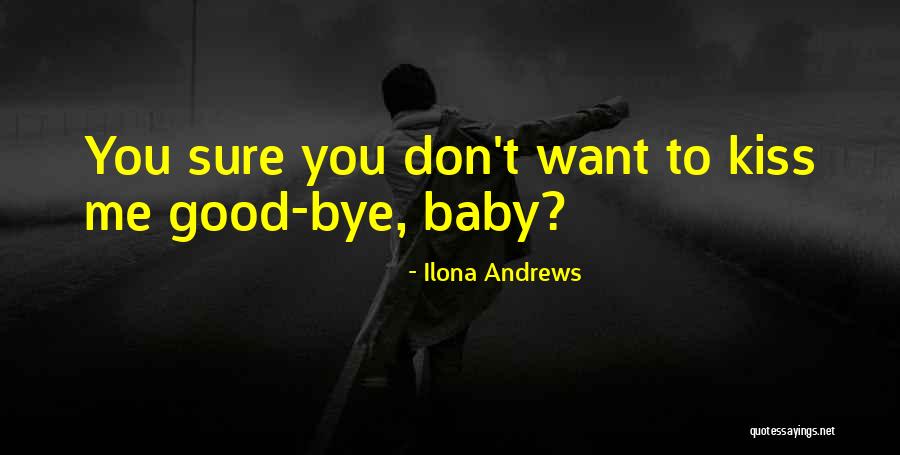 Baby Kiss Me Quotes By Ilona Andrews