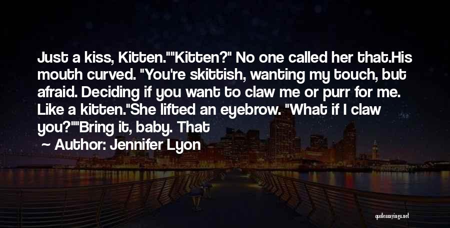 Baby Kiss Me Quotes By Jennifer Lyon