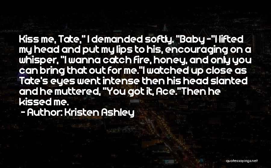 Baby Kiss Me Quotes By Kristen Ashley