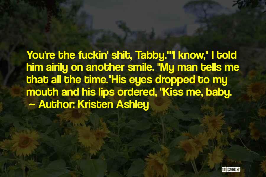 Baby Kiss Me Quotes By Kristen Ashley