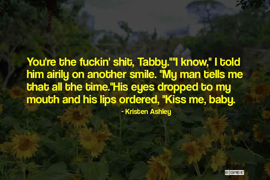 Baby Kiss Me Quotes By Kristen Ashley