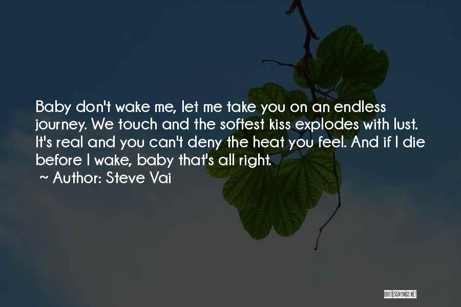 Baby Kiss Me Quotes By Steve Vai
