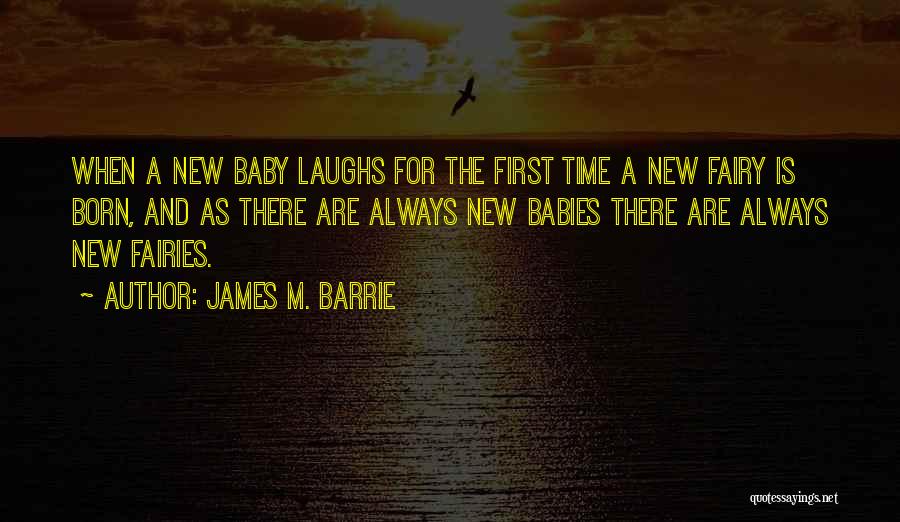 Baby Laughs Quotes By James M. Barrie