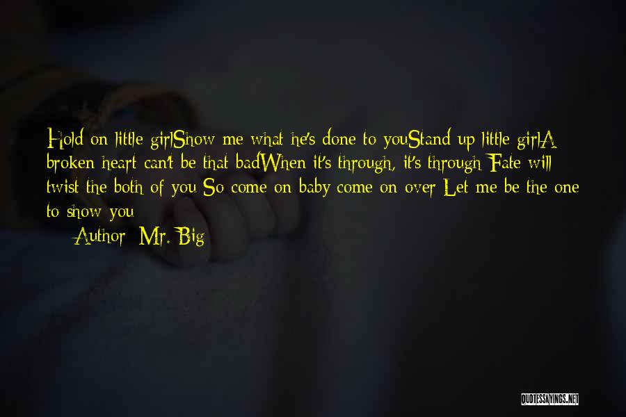 Baby Let Me Love You Quotes By Mr. Big