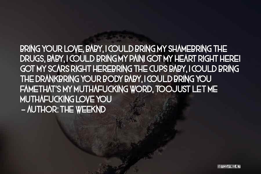 Baby Let Me Love You Quotes By The Weeknd