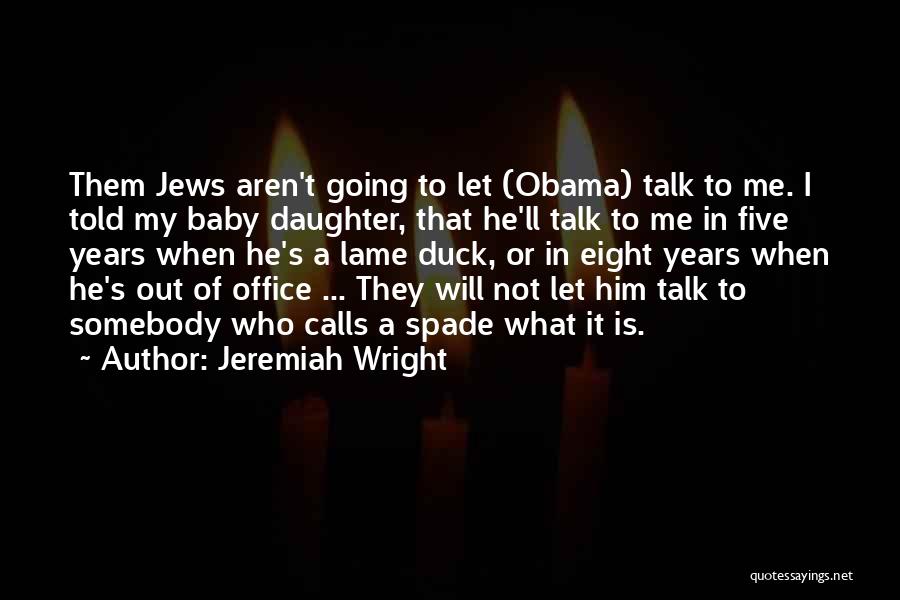 Baby Let Me Quotes By Jeremiah Wright