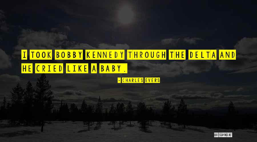 Baby Like Quotes By Charles Evers