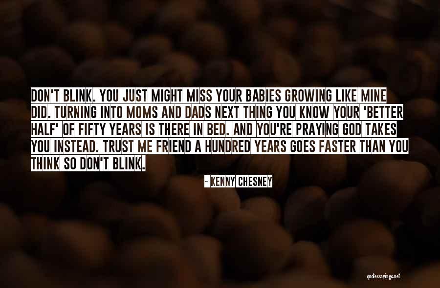 Baby Like Quotes By Kenny Chesney