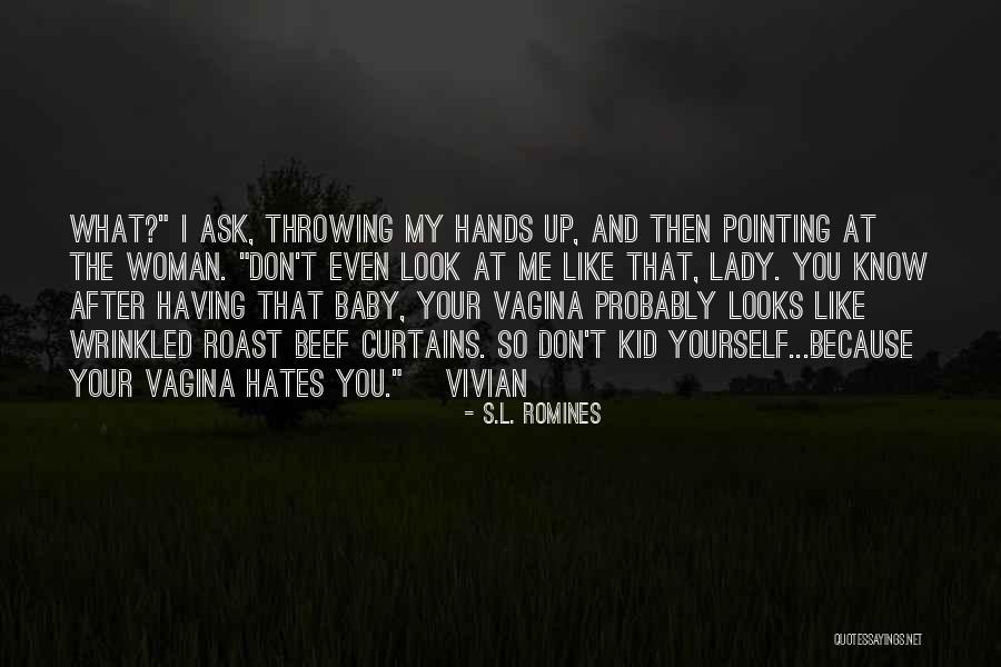 Baby Like Quotes By S.L. Romines