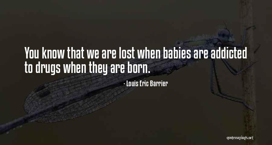 Baby Lost Quotes By Louis Eric Barrier Baby Lost Quotes By Louis Eric Barrier