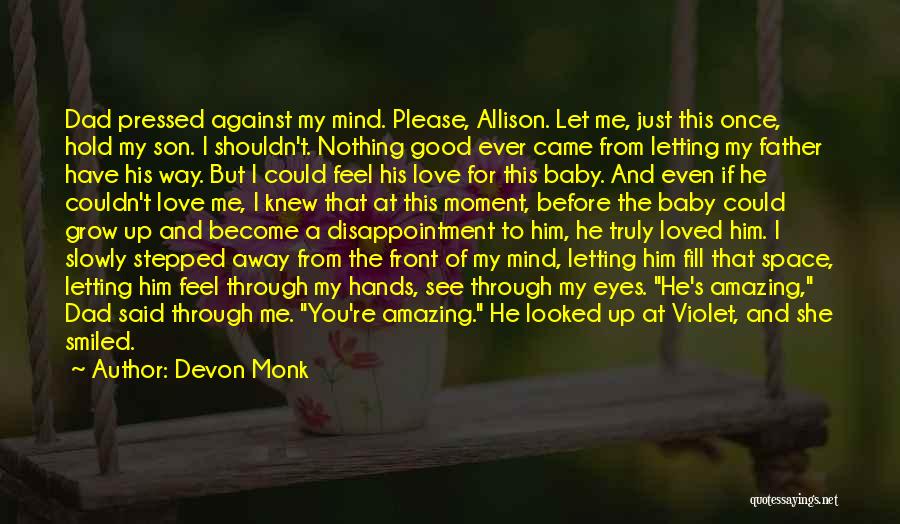 Baby Love Me Quotes By Devon Monk