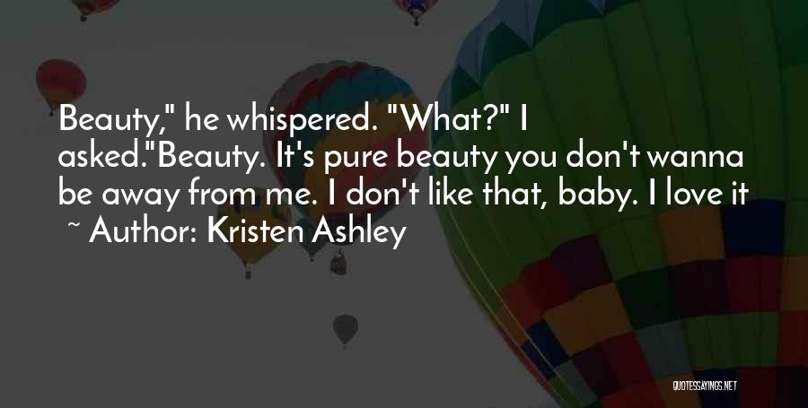 Baby Love Me Quotes By Kristen Ashley