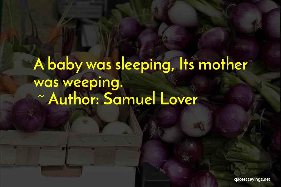 Baby Lover Quotes By Samuel Lover