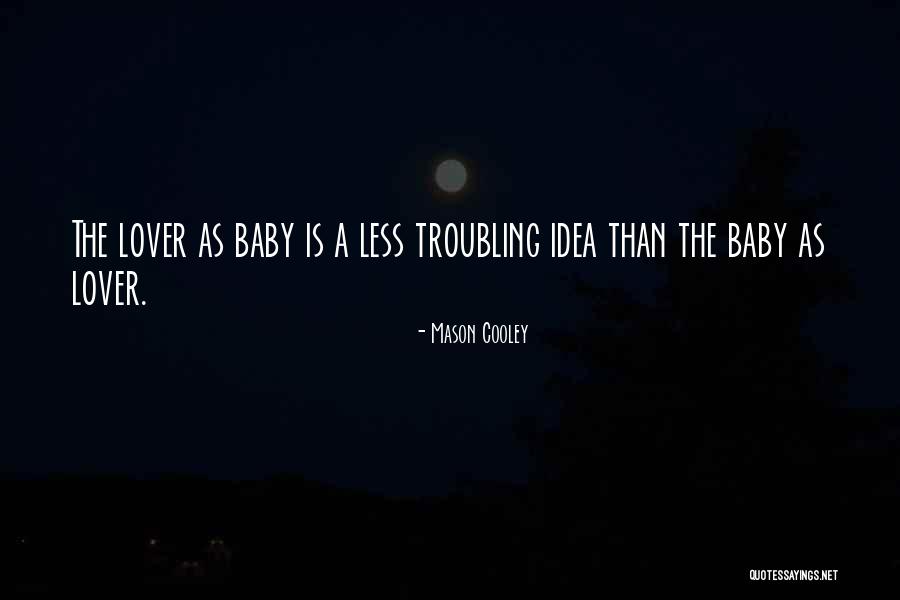 Baby Lovers Quotes By Mason Cooley