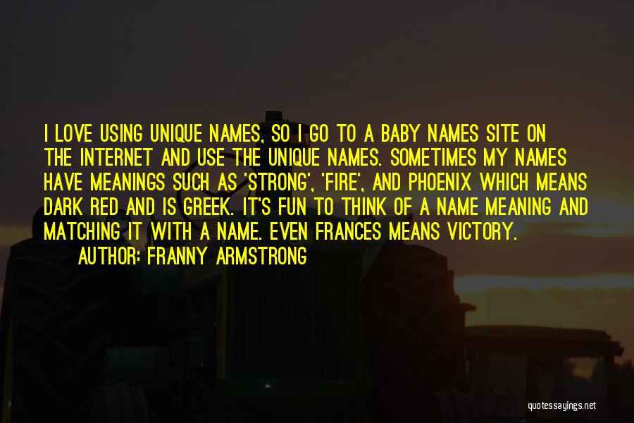 Baby Names Quotes By Franny Armstrong