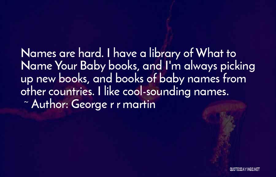 Baby Names Quotes By George R R Martin