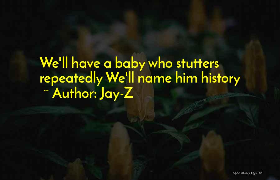 Baby Names Quotes By Jay-Z