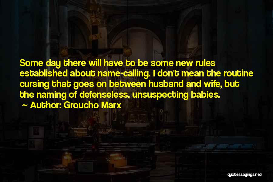 Baby Naming Day Quotes By Groucho Marx
