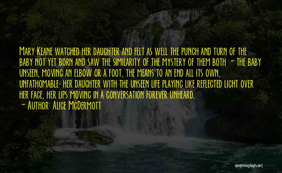 Baby Not Born Yet Quotes By Alice McDermott