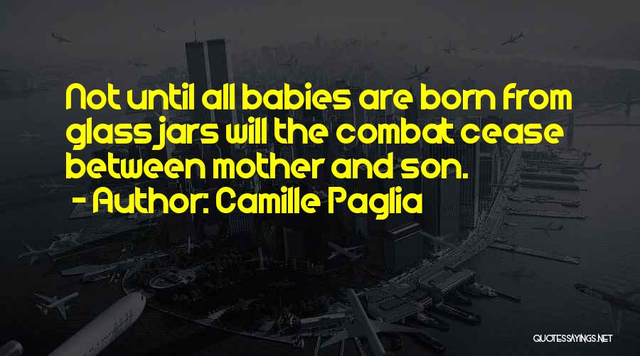 Baby Not Born Yet Quotes By Camille Paglia