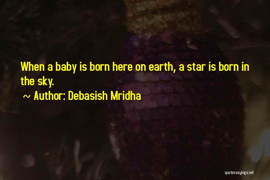 Baby Not Born Yet Quotes By Debasish Mridha