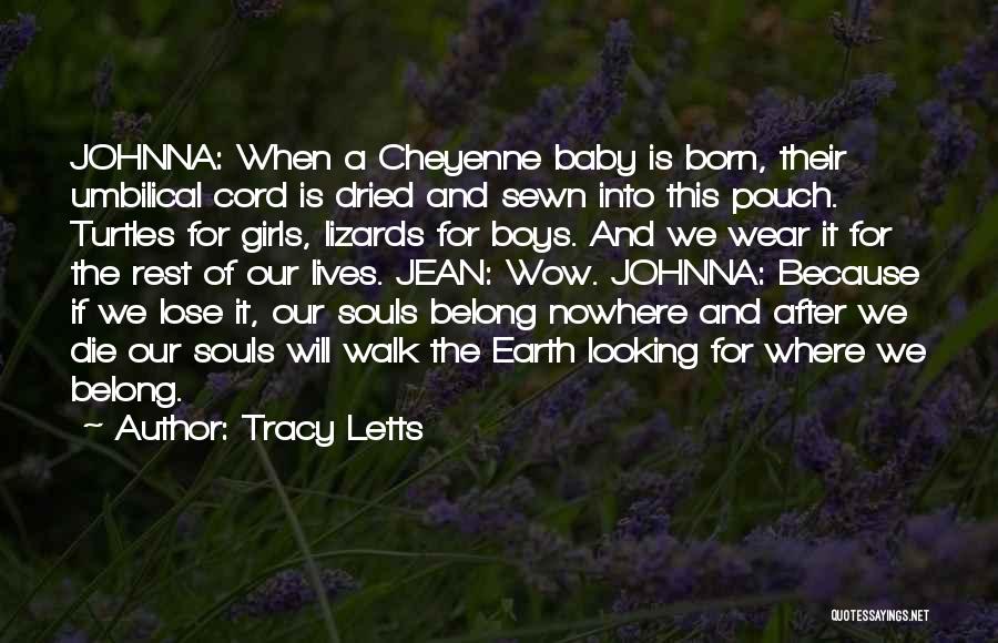 Baby Not Born Yet Quotes By Tracy Letts