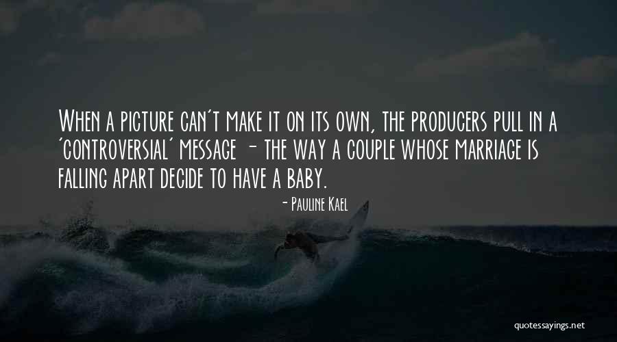 Baby On The Way Picture Quotes By Pauline Kael