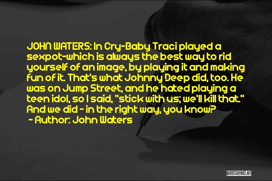 Baby On Way Quotes By John Waters
