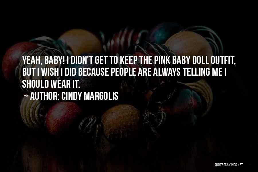 Baby Pink Quotes By Cindy Margolis