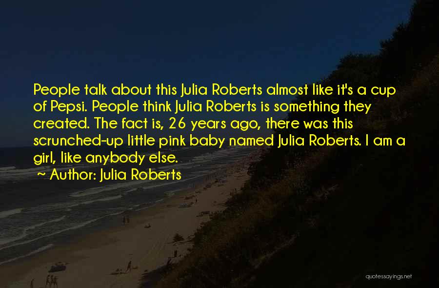 Baby Pink Quotes By Julia Roberts
