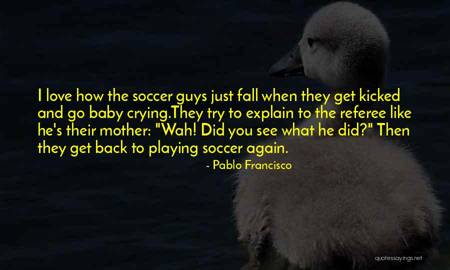 Baby Playing Quotes By Pablo Francisco Baby Playing Quotes By Pablo Francisco