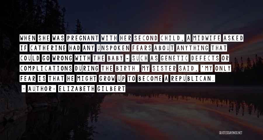 Baby Pregnancy Quotes By Elizabeth Gilbert