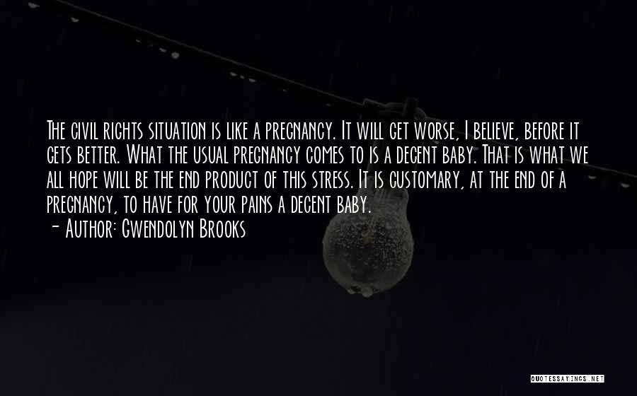 Baby Pregnancy Quotes By Gwendolyn Brooks
