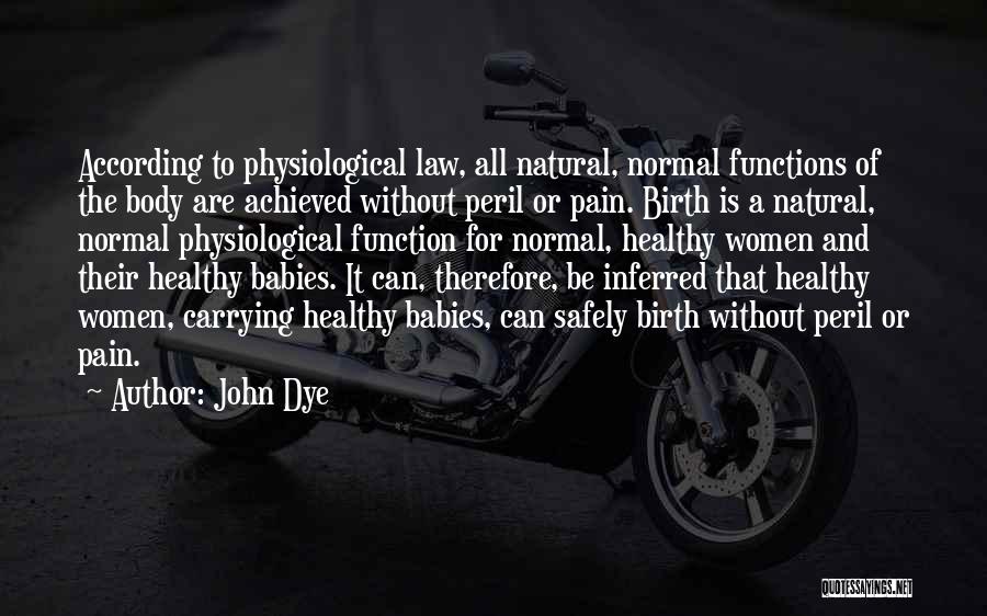 Baby Pregnancy Quotes By John Dye