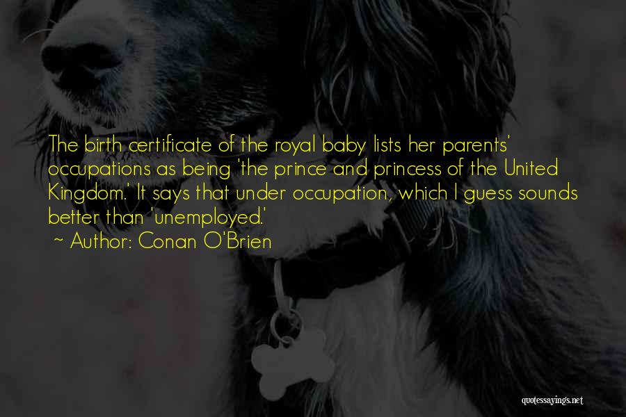 Baby Princess Quotes By Conan O'Brien